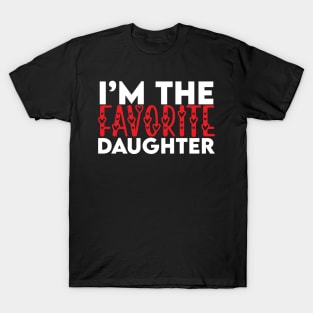 Funny Favorite Daughter Gift idea For Mom and Dad T-Shirt